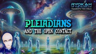 The Pleiadians & The Open Contact  | RYOKAH of the Sassani