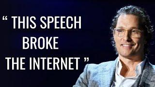 Matthew McConaughey Greatest Speech | BEST Motivation Ever