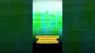 TENTANG YANMA POLRI, Tempat Dinas Baru Irjen Ferdy Sambo Dkk
