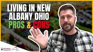 PROS and CONS of Living in New Albany Ohio[ New Albany Ohio Explained]