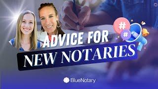 Advice for New Notaries | BlueNotary