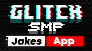 JakeJxke's Glitch SMP Application