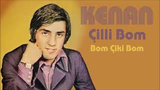 ÇİLLİ BOM   -  KENAN