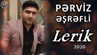 Pərviz Əşrəfli - Lerik / 2020