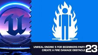 Creating a Fire Damage Obstacle (Damage per Second): Unreal Engine 5 for Beginners #23
