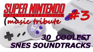 30 Coolest SNES Soundtracks - Super Nintendo Music Tribute 3