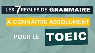 Les 7 règles de grammaire anglaise à connaître absolument pour le TOEIC