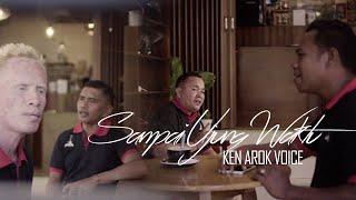 KEN AROK VOICE - SAMPAI UJUNG WAKTU (OFFICIAL MUSIC VIDEO)