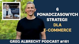 6 ponadczasowych strategii dla e-commerce | Greg Albrecht Podcast