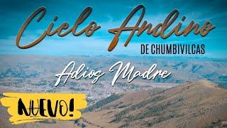 CIELO ANDINO de Chumbivilcas ▷ "Adiós Madre" © AFADIZ Studios Oficial  Audio