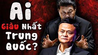 9 Người Giàu Nhất Ở Đất Nước Giàu Nhất Thế Giới - Trung Quốc