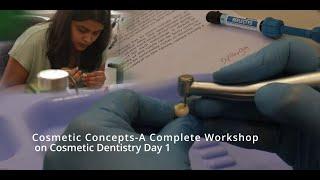 Cosmetic Concepts - A Complete Workshop On Cosmetic Dentistry - Day 1