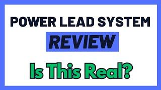 Power Lead System Review - Can You Earn A Cent With This System? (Watch Before You Try!)