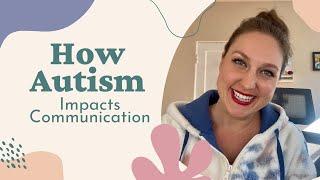 How does Autism Impact Communication Skills? Speech Therapist Answers