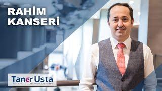 Rahim Kanseri - Doç. Dr. Taner Usta