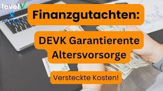 DEVK Altersvorsorge Garantierente Finanzgutachten (2024): Nicht abschließen!