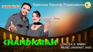 Chandigarh | Official Video| Sabar Khan & Lovejot Rani | K.S Babbu | Jaswant Jass | LetestSong2021