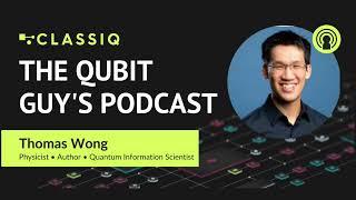 The Qubit Guy's Podcast with Tom Wong, Quantum Information Scientist and Author