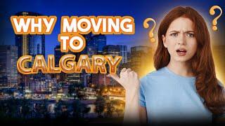 Before Relocating To Calgary | Avoid Moving To Calgary | Life In Calgary (alberta)