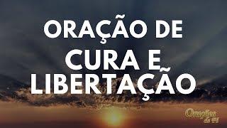 ORAÇÃO PODEROSA DE CURA E LIBERTAÇÃO