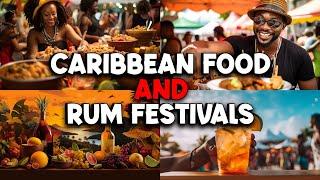 Top 10 Caribbean Foods And Rum Festivals
