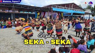 Goyang Seka-Seka, (Hari Doa Wanita Baptis Sedunia di Wamena Papua Pegununggan)