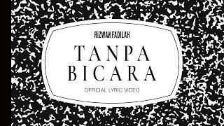 Rizwan Fadilah - Tanpa Bicara (Official Lyric Video)