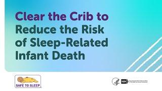 Clear the Crib to Reduce the Risk of Sleep-Related Infant Death (with Audio Descriptions)