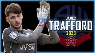 James Trafford 2023 ● Bolton Wanderers ► Full Season Show