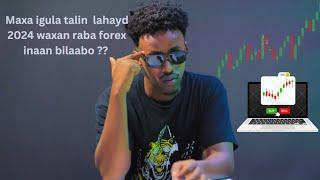 Talo iga sii forex 2024 || waxan raba inaan bilaabo || 2 Jan 2024