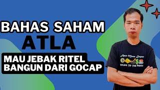 Bahas IPO Saham ATLA Bandar Mau Jebak Ritel Bangun Dari GOCAP Terus Tidur GOCAP Lagi