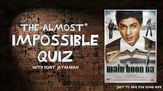 Episode 16 - Main Hoon Na - The Almost Impossible Quiz with Rohit Jayakaran