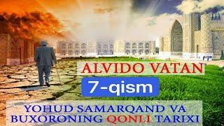 Alvido Vatan yoxud Samarqand va Buxoroning qonli tarixi             7 qism