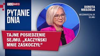 Dorota Niedziela o tajnym posiedzeniu Sejmu. "Kaczyński mnie zaskoczył" | PYTANIE DNIA