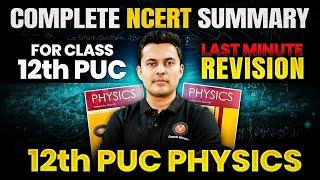 Last Minute Revision| Complete NCERT Summary For Class 12Th PUC I 12th PUC Physics | Shreyas Sir