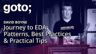 Journey to EDA: Patterns, Best Practices & Practical Tips • David Boyne • GOTO 2023