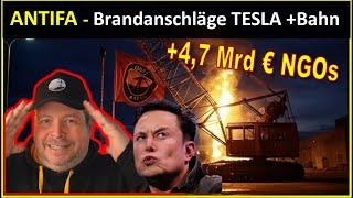 ANTIFA Anschlag auf TESLA, Strabag, Deutsche Bahn + 4,7 Mrd € Förderung NGOs