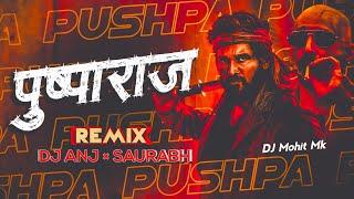 Pushpa Pushpa Pushparaj - Dj Remix- DJ ANJ Saurabh | TRAP Mix | Pushpa 2 Dj Song | DJ Mohit Mk