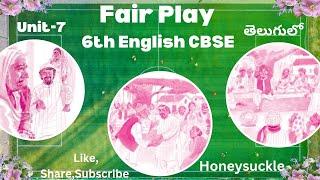 ️6th English CBSE New Syllabus"Honeysuckle" Unit-7 "Fair Play" Detailed Explanation in telugu