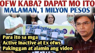 1MILYON GRANT LIBRE IBIGAY SA MGA OFWS ACTIVE INACTIVE AT EX OFW | ITO ANG HINDI ALAM NG OFWS