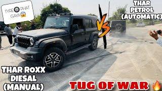 Thar Roxx (Diesal) Vs Thar 3 Door (Petrol) Tug of War | Manual Vs Automatic | First Time on YouTube