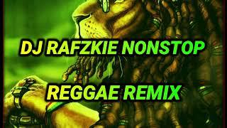 NONSTOP REGGAE ( DJRAFZKIE REMIX )