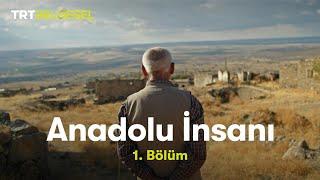 Anadolu İnsanı | Cesaret (1.Bölüm) | TRT Belgesel
