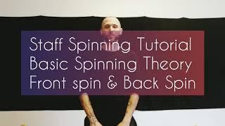 Staff Spinning Tutorial / Front Spin - Back Spin - Spinning Theory