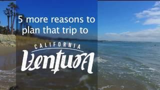 5 more reasons to plan your trip to Ventura!