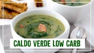 CALDO VERDE LOW CARB - Receita saudável de caldo verde