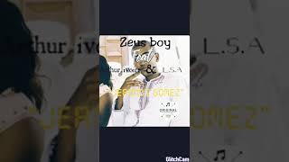 Zeus boy feat Arthur ivoire et L.S.A_" La J.G