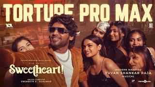 Torture Pro Max - Promo Video | Sweetheart | Rio Raj | Yuvan Shankar Raja | Swineeth S.Sukumar