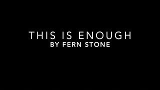 This Is Enough - Fern Stone