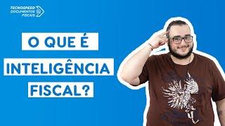 O que é Inteligência Fiscal? | TecnoSpeed